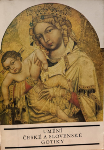 UMĚNÍ ČESKÉ A SLOVENSKÉ GOTIKY