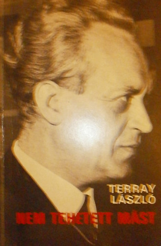 Terray Lszl - Nem tehetett mst-D. Ordass Lajos lete