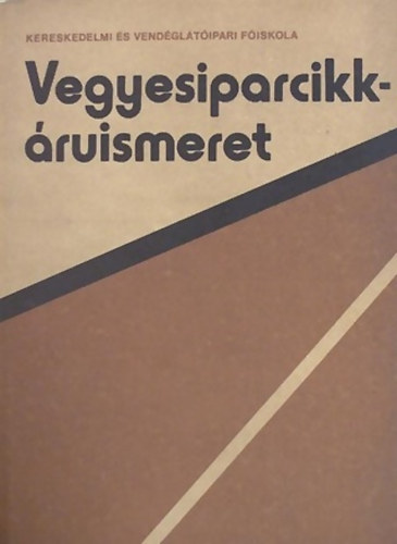 Gyarmathiné dr. Tamás Anna - Vegyesiparcikk-áruismeret