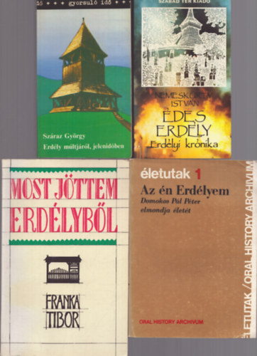 Sz�raz Gy�rgy, Franka Tibor Nemesk�rty Istv�n - 4 db k�nyv Erd�lyr�l: �des Erd�ly - Erd�ly m�ltj�r�l, jelenid�ben - Az �n Erd�lyem - Most j�ttem Erd�lyb�l