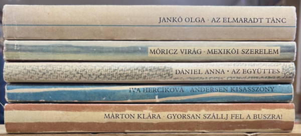 M�ricz Vir�g, D�niel Anna, Iva Hercikov�, M�rton Kl�ra Jank� Olga - 5 db Cs�kos k�nyv: Az elmaradt t�nc, Mexik�i szerelem, Az egy�ttes, Andersen kisasszony, Gyorsan sz�llj fel a buszra!