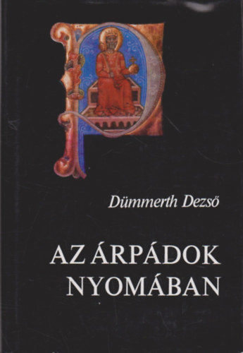 Dmmerth Dezs - Az rpdok nyomban
