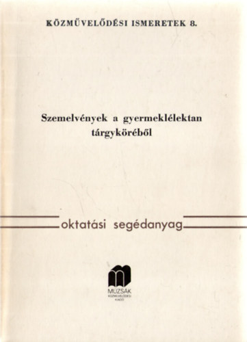 Vaikó Éva (szerk.) - Szemelvények a gyermeklélektan tárgyköréből - Közművelődési ismeretek 8.