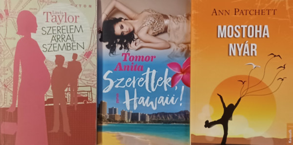 Tomor Anita, Linda Taylor Ann Patchett - Romantikus könyvek: Mostoha nyár + Szeretlek, Hawaii! + Szerelem árral szemben (3 mű)
