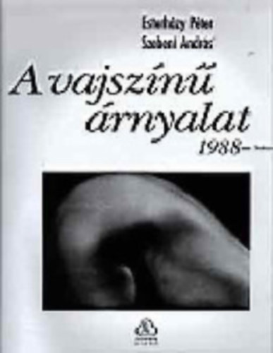 Esterh�zy P�ter  Szebeni Andr�s - A vajsz�n� �rnyalat 1988