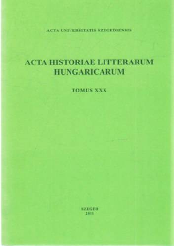 �tv�s P�ter Font Zsuzsa  (szerk.) - Acta historiae litterarum hungaricarum -tomus XXX