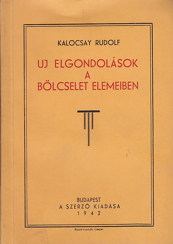 Kalocsay Rudolf - Új elgondolások a bölcselet elemeiben