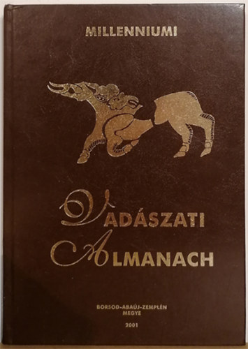 Szendrei Mihly  (felels szerk.) - Millenniumi Vadszati Almanach Borsod-Abaj-Zempln megye