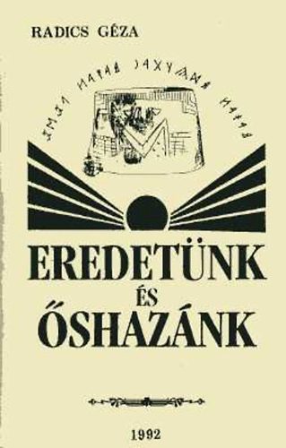 Radics G�za - Eredet�nk �s �shaz�nk