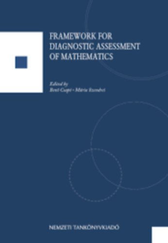 Csapó Benő - FRAMEWORK FOR DIAGNOSTIC ASSESSMENT OF MATHEMATICS (NT-42684)