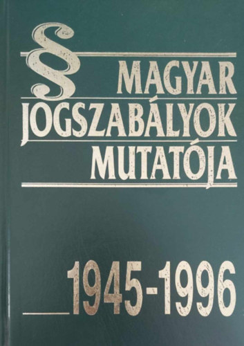 Magyar jogszablyok mutatja 1945-1996
