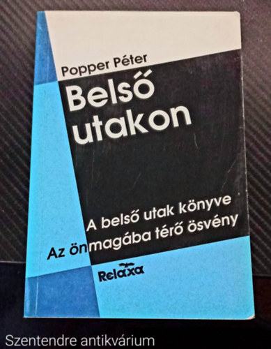 Popper Pter - Bels utakon - A BELS UTAK KNYVE/AZ NMAGBA TR SVNY (Sajt kppel!)