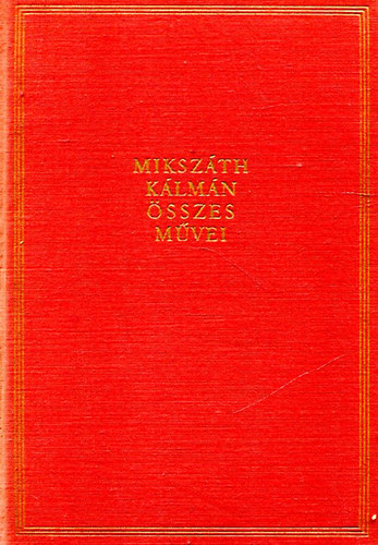 Mikszáth Kálmán - Mikszáth Kálmán összes művei 21. A Noszty fiú esete Tóth Marival 1-2