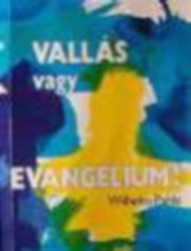 Wilhelm Pahls - Valls vagy evanglium?