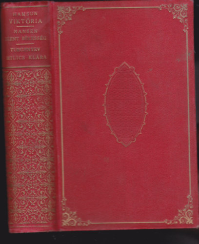 Kolligtum (4 m egyben):Knut Hamsun:Viktria + Nanasen Pter:Szent Bkessg + Turgenyev:Milics Klra + Turgenyev:Hall
