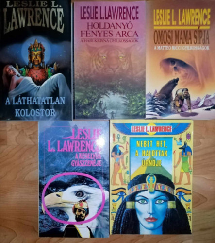 Leslie L. Lawrence - Lrincz L. Lszl - Leslie L. Lawrence (Lrincz L. Lszl) knyvcsomag (5 ktet) A lthatatlan kolostor / Holdany fnyes arca - A Hari Krisna gyilkossgok / Omosi mama spja - A Matteo Ricci gyilkossgok / A keselyk gyszzenje / Nebet Het, a halottak 