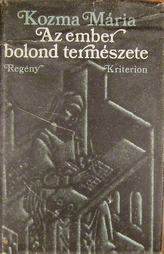 Kozma Mária - Az ember bolond természete