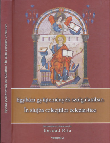 Bernád Rita - Egyházi gyűjtemények szolgálatában - In slujba colectiilor ecleziastice (A gyulafehérvárimillenniumi konferencia tanulmánykötete)