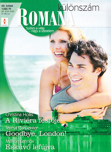 Christina Hollis; Teresa Carpenter; Marion Lennox - Romana különszám 59. (A riviéra festője + Goodbye, London! + Esküvő lefújva)