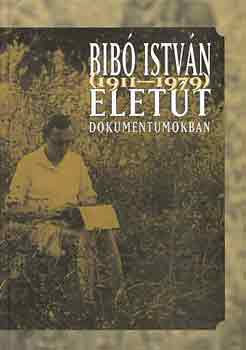Huszr Tibor - Bib Istvn (1911-1979) lett dokumentumokban
