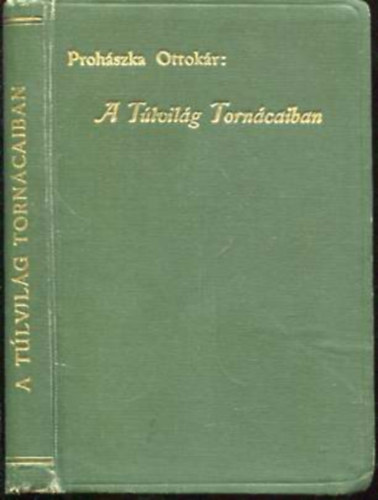 Proh�szka Ottok�r - A t�lvil�g torn�caiban (Novemberhavi elm�lked�sek)