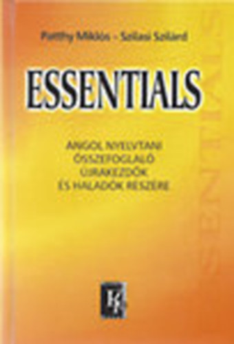 Patthy Miklós-Szilasi Szilárd - Essentials. Angol nyelvtani összefoglaló KN-9106
