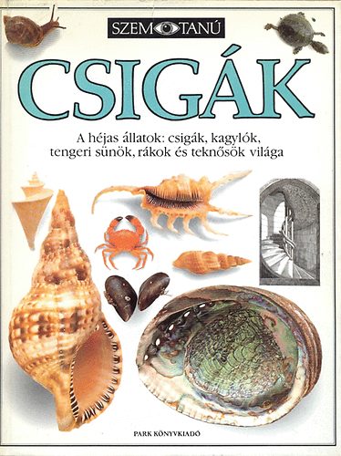 Arthur Alex - Csigk (A HJAS LLATOK: CSIGK, KAGYLK, TENGERI SNK, RKOK S TEKNSK VILGA)