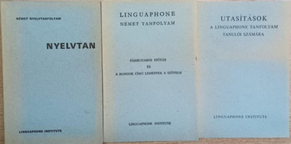 3 db n�met nyelvtanul�s k�tet: Nyelvtan - Linguaphone n�met tanfolyam (P�rhuzamos sz�t�r �s A hangok c�m� lemeznek a sz�vege) - Utas�t�sok a Linguaphone tanfolyam tanul�i sz�m�ra