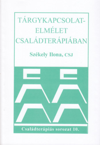 Szkely Ilona - Trgykapcsolat-elmlet csaldterpiban