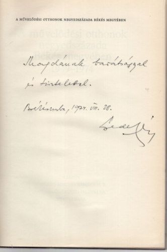 Csende B�la - A m�vel�d�si otthonok negyedsz�zada B�k�s megy�ben 1949-1974- dedik�lt