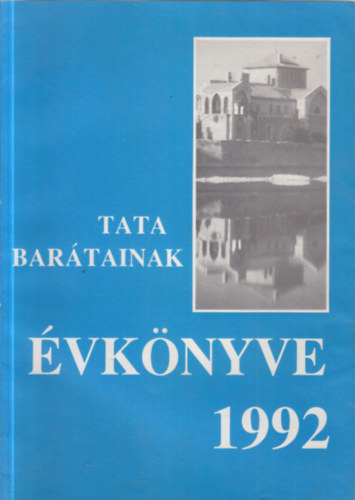 Dr. Kocsis L�szl�n�  (szerk.) Greiner Tibor (szerk.) - Tata bar�tainak �vk�nyve - 1992