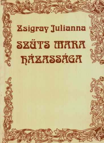 Zsigray Julianna - Szts Mara hzassga
