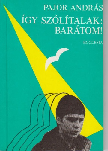 Pajor Andrs - gy szltalak: Bartom!