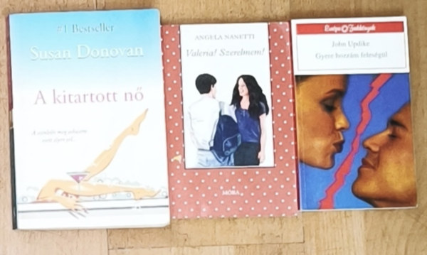 John Updike, Susan Donovan Angela Nanetti - 3db romantikus regény - Valeria! Szerelmem!, Gyere hozzám feleségül, A kitartott nő