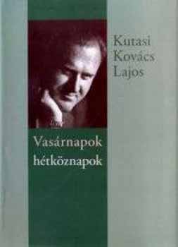 Kutasi Kovács Lajos - Vasárnapok hétköznapok