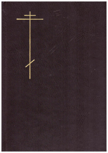 Liturgikon I. k�tet: Aranysz�j� Szent J�nos Nagy Szent Vazul �s el�reszentelt adom�nyok isteni liturgi�ja �sszevont typikonnal