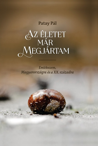 Patay Pál - Az életet már megjártam