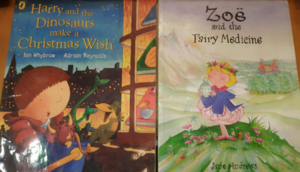 Ian Whybrow - Jane Andrews Adrian Reynolds - 2 db mesekönyv: Harry and the Dinosaurs make a Christmas Wish + Zoe and the Fairy Medicine
