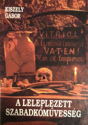 Kiszely Gábor - A leleplezett szabadkőművesség