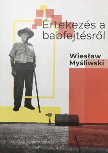 Wiesaw Myliwski - rtekezs a babfejtsrl