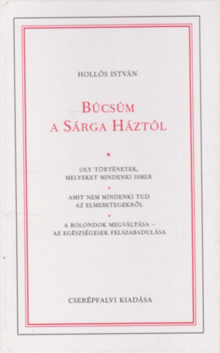 Holl�s Istv�n - B�cs�m a S�rga H�zt�l