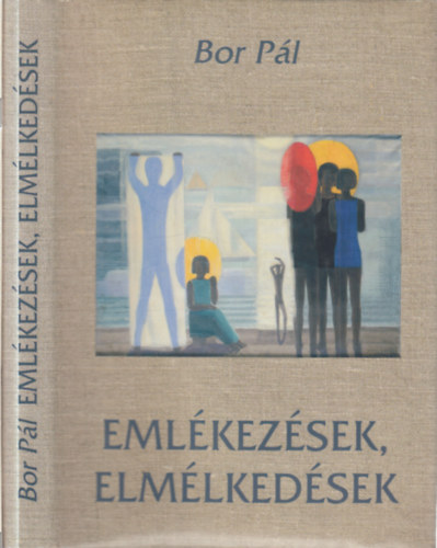 2 db. Bor P�l (Eml�kez�sek, elm�lked�sek + Bor P�l fest�m�v�sz eml�kki�ll�t�sa)