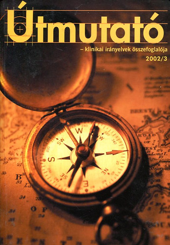 Dr. Hatfaludy Zsófia; Dr. Rékassy Balázs - Útmutató - Klinikai irányelvek összefoglalója 2002/3.