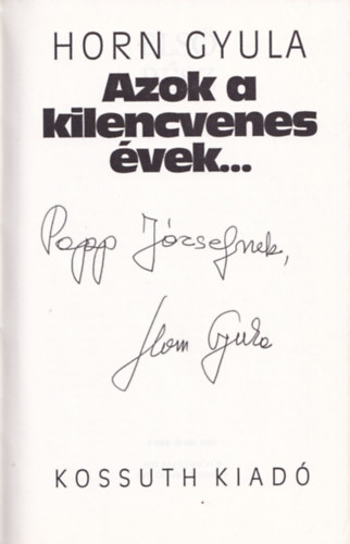 Horn Gyula - Azok a kilencvenes vek... (Dediklt!)