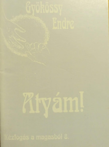 Dr. Gykssy Endre - Kzfogs a magasbl 8. - Atym!
