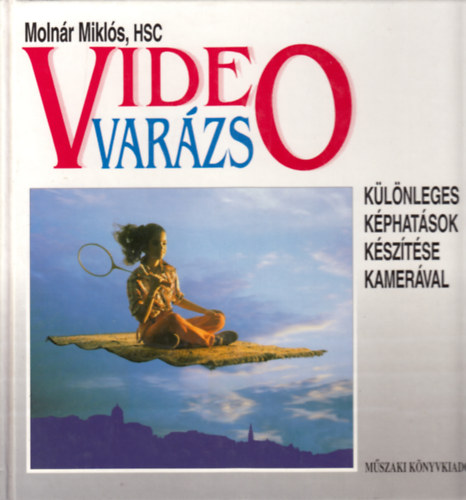 Molnr Mikls - Videovarzs KLNLEGES KPHATSOK KSZTSE KAMERVAL