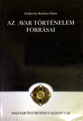 Szdeczky-Kardoss Samu - Az avar trtnelem forrsai