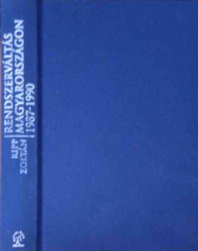 Ripp Zoltán - Rendszerváltás Magyarországon 1987-1990
