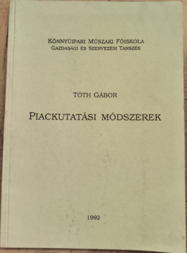 Tóth Gábor - Piackutatási módszerek