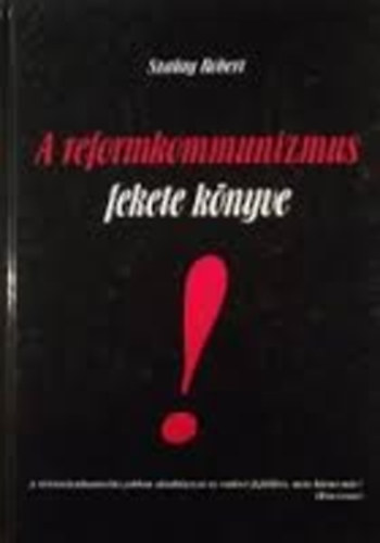 Szalay Rbert - A reformkommunizmus fekete knyve